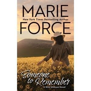 Someone to Remember, A Wild Widows Novel -- Marie Force